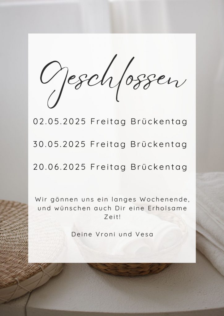 Geschlossene Tage bis Juli2025 1 Geschlossen 1
